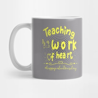 Funny Teachers Quote Teaching is a work of heart, Cool Valentines Day for Teachers Couple Mug